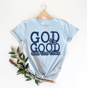 God is Good All the Time Next Level Tee